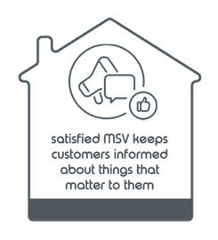 Satisfied MSV Keeps Customers Informed About Things That Matter To Them Satisfied MSV Keeps Customers Informed About Things That Matter To Them